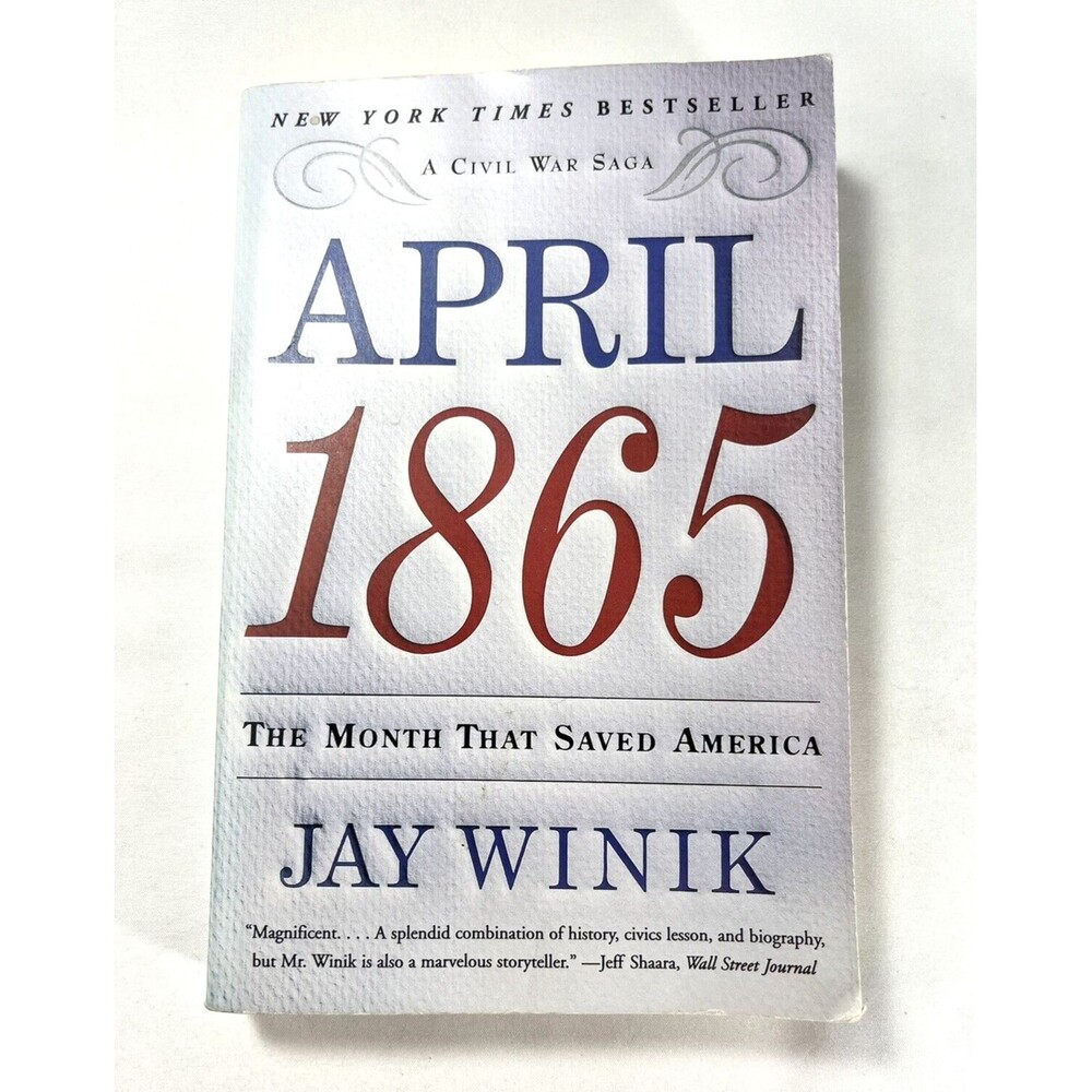 April 1865: The Month That Saved America by Jay Winik 2002 Paperback